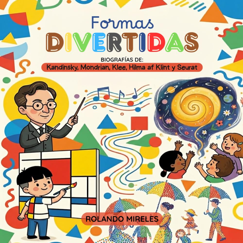 FORMAS DIVERTIDAS: Un viaje geométrico y abstracto por el arte para pequeños genios. (Pequeños Genios del Pincel)