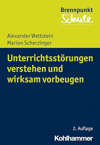 Unterrichtsstörungen verstehen und wirksam vorbeugen (Brennpunkt Schule)