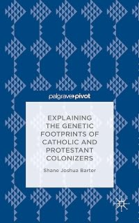 Explaining the Genetic Footprints of Catholic and Protestant Colonizers