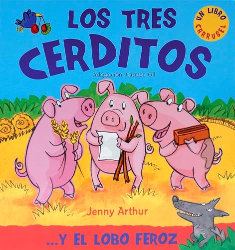 Los tres cerditos: . . . Y El Lobo Feroz (Libro carrusel)