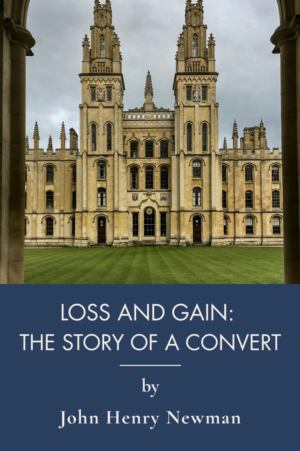 Loss and Gain: The Story of a Convert: A Victorian Catholic Conversion Tale (Annotated)