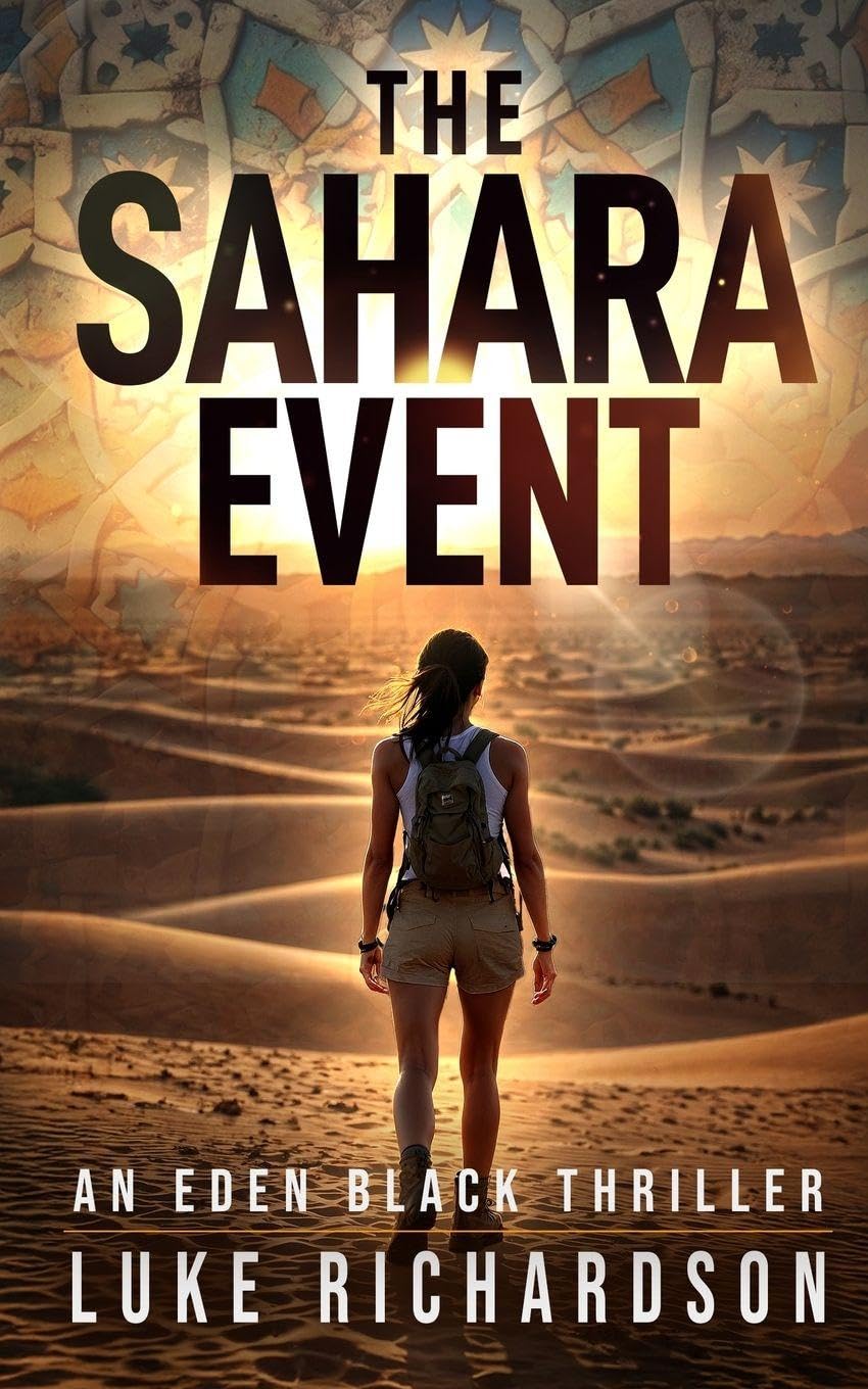 The Sahara Event: A pulse-pounding archaeological thriller: 7 (Eden Black Archaeological Thrillers Series)
