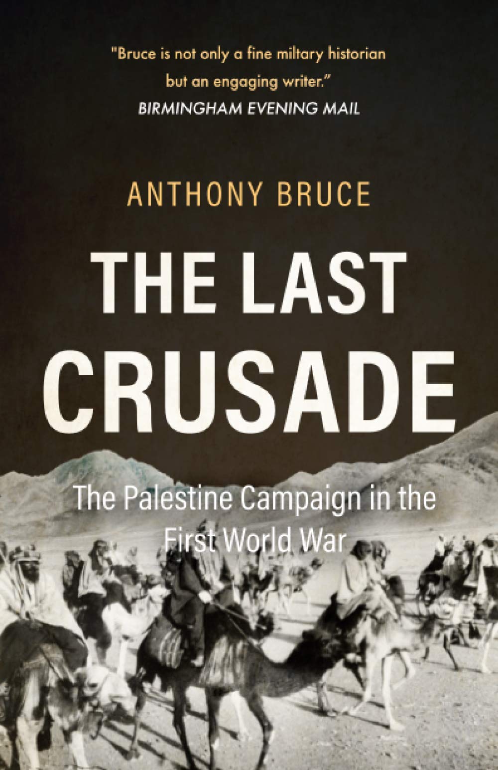 The Last Crusade: The Palestine Campaign in the First World War