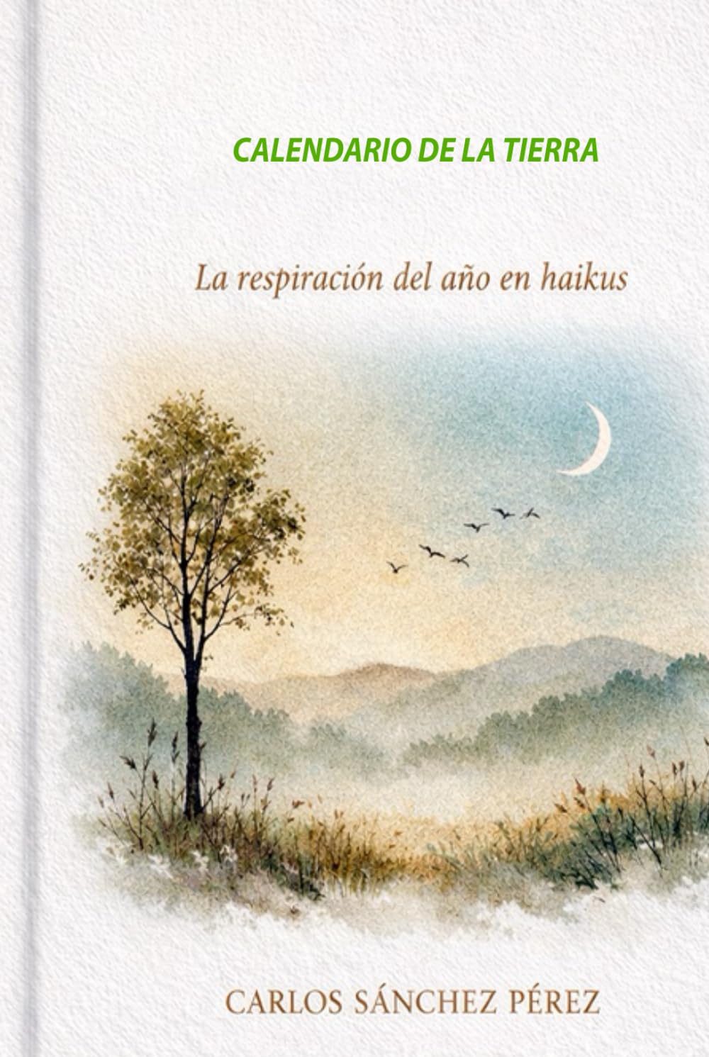 CALENDARIO DE LA TIERRA: La respiración del año en Haikus