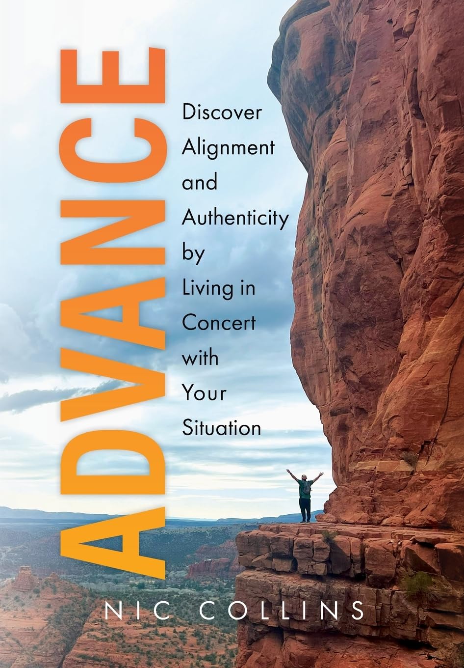 Advance: Discover Alignment and Authenticity by Living in Concert with Your Situation