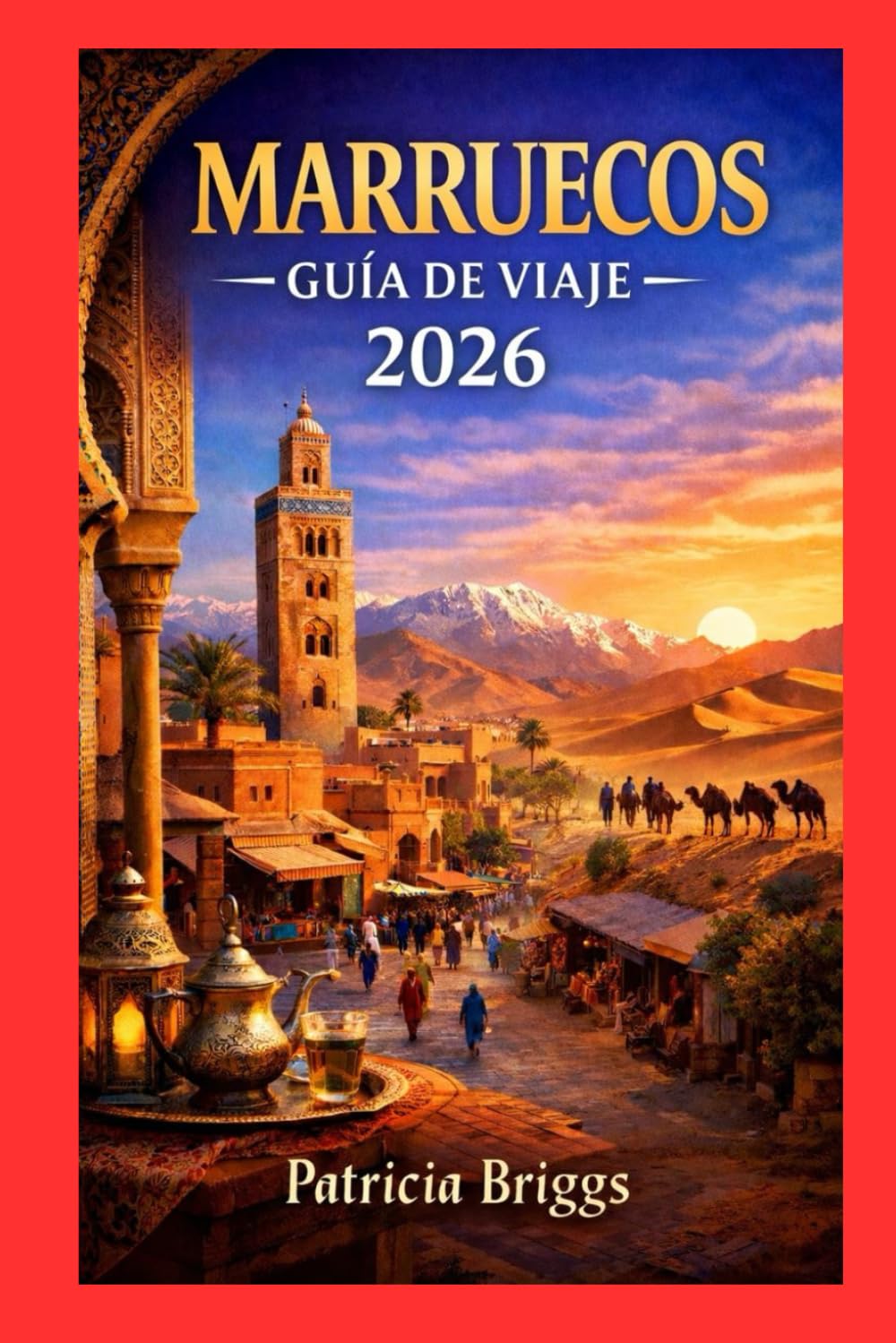 MARRUECOS GUÍA DE VIAJE 2026