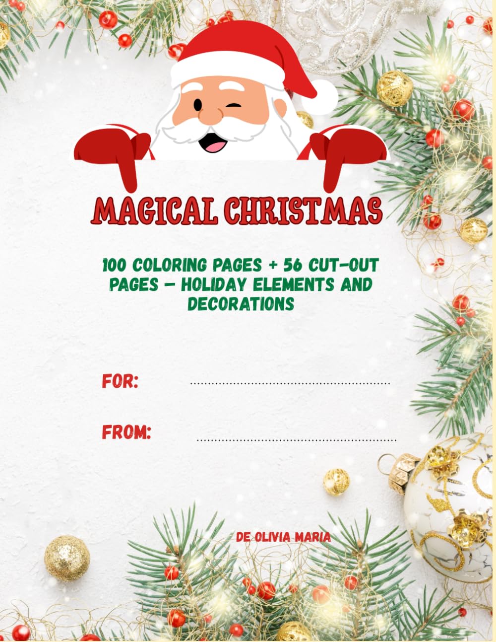 Magical Christmas: 100 Coloring Pages + 56 Cut-Out Pages – Holiday Elements and Decorations: Discover the joy of Christmas with this festive activity book.