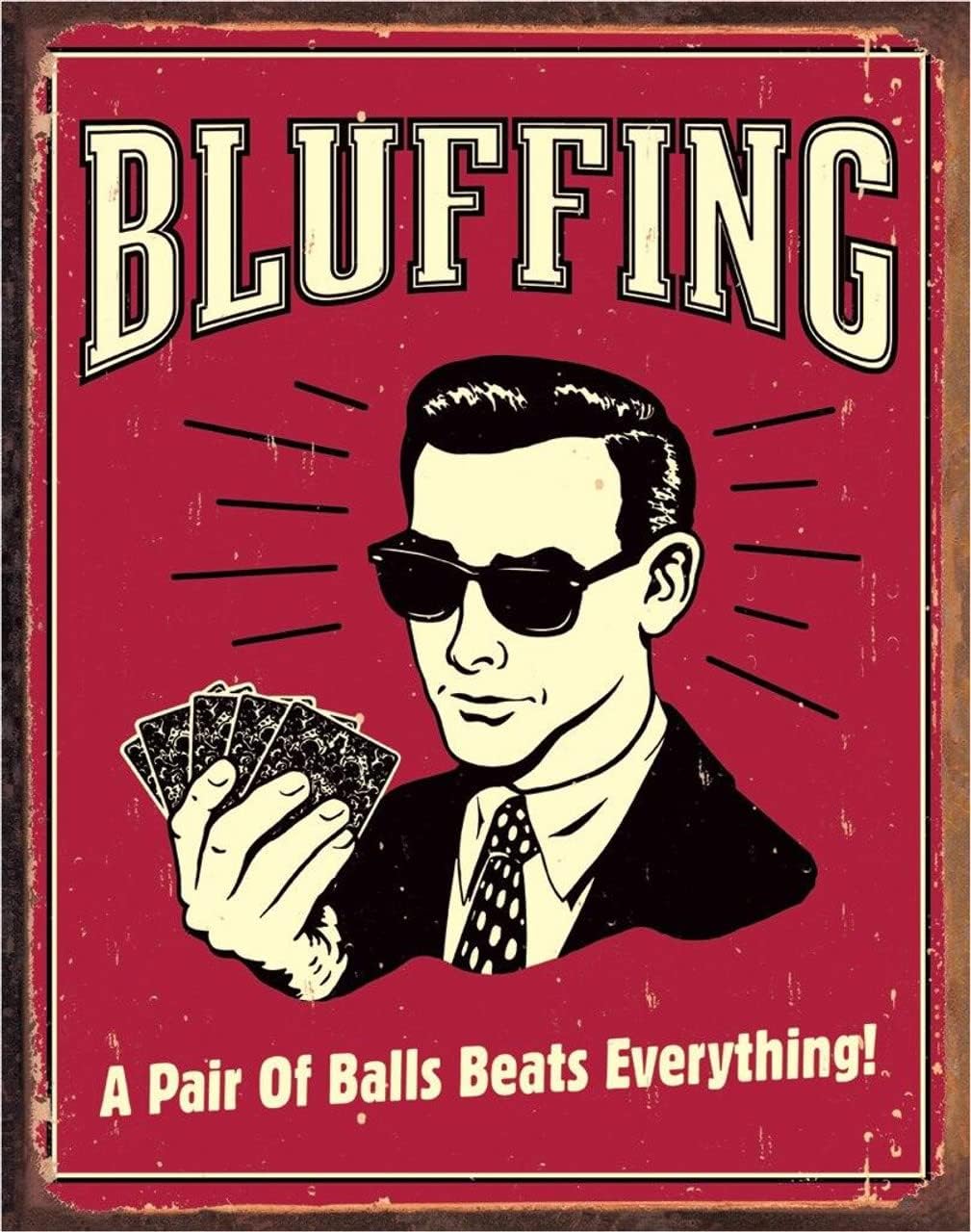 Desperate Enterprises Bluffing - A Pair of Balls Beats Everything Tin Sign - Nostalgic Vintage Metal Wall Decor - Made in USA