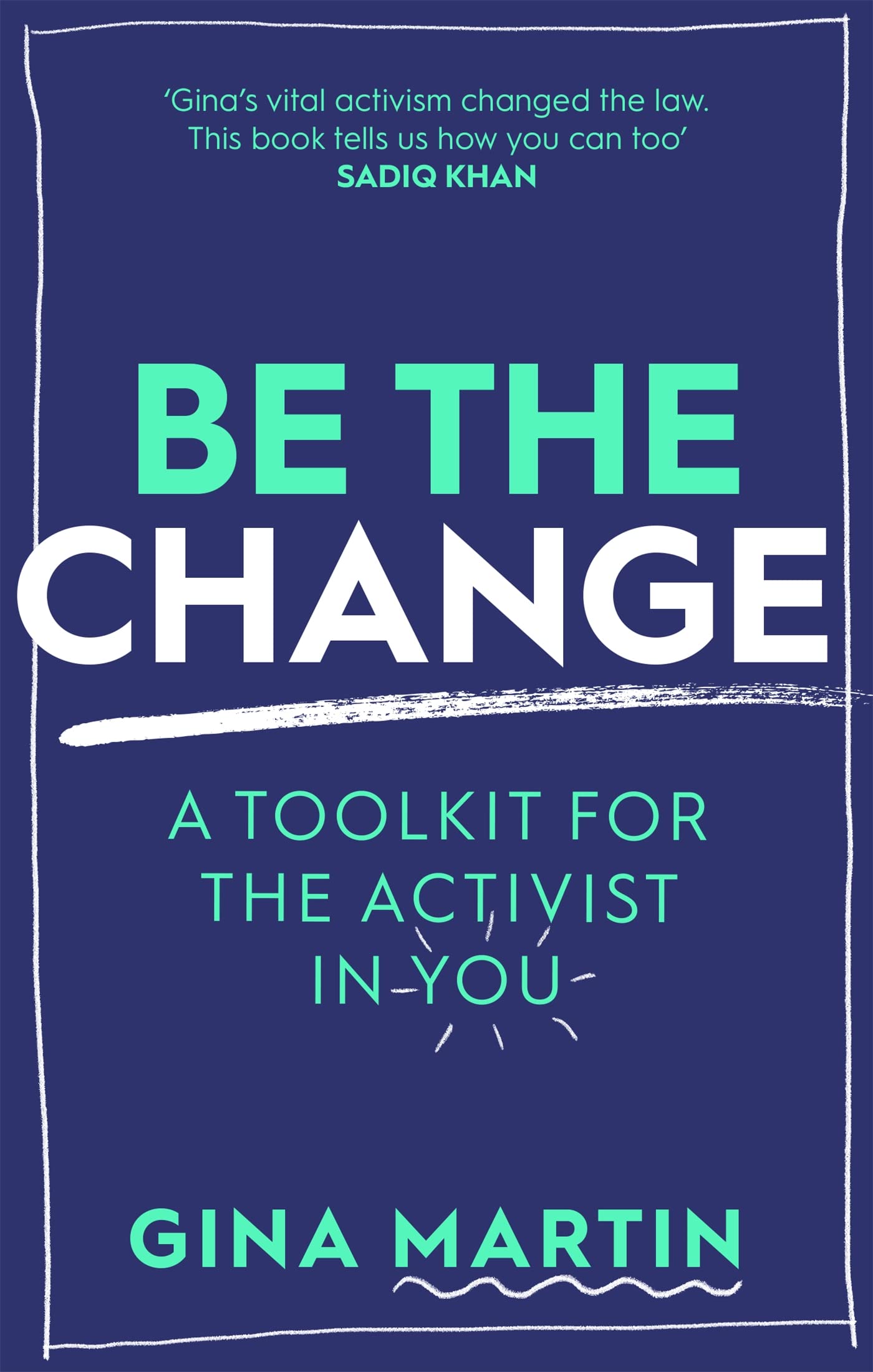 Be The Change: A Toolkit for the Activist in You-Gina Martin, 97
