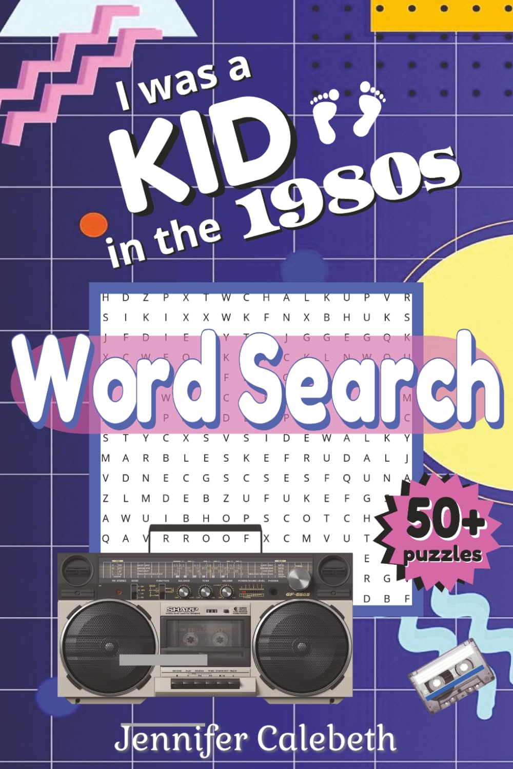 I Was a Kid in the 1980s Word Search: Nostalgia Word Search|6x9 Inches, 110 Pages|50+ Puzzles|Solutions Included|Great Birthday Gift (I Was a Kid... Puzzle Books)