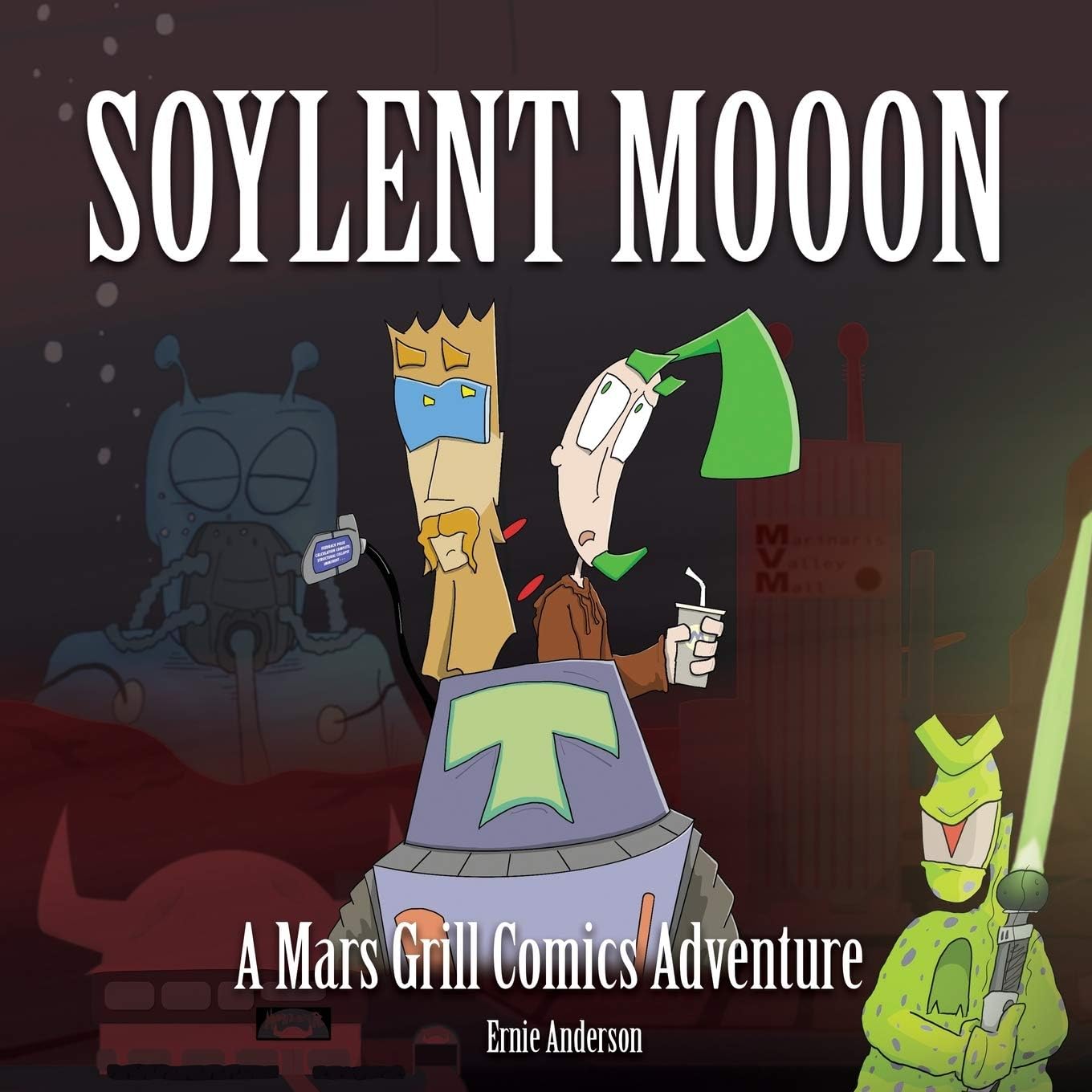 Soylent Mooon: A Mars Grill Comic Adventure
