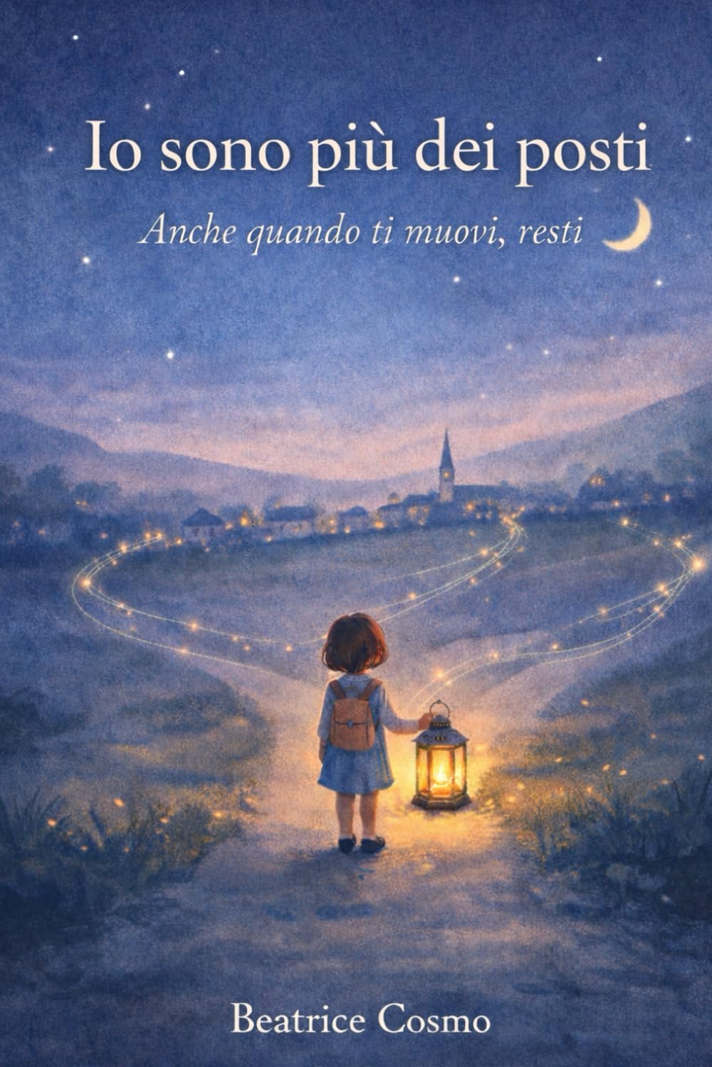 Io sono più dei posti: Anche quando ti muovi, resti