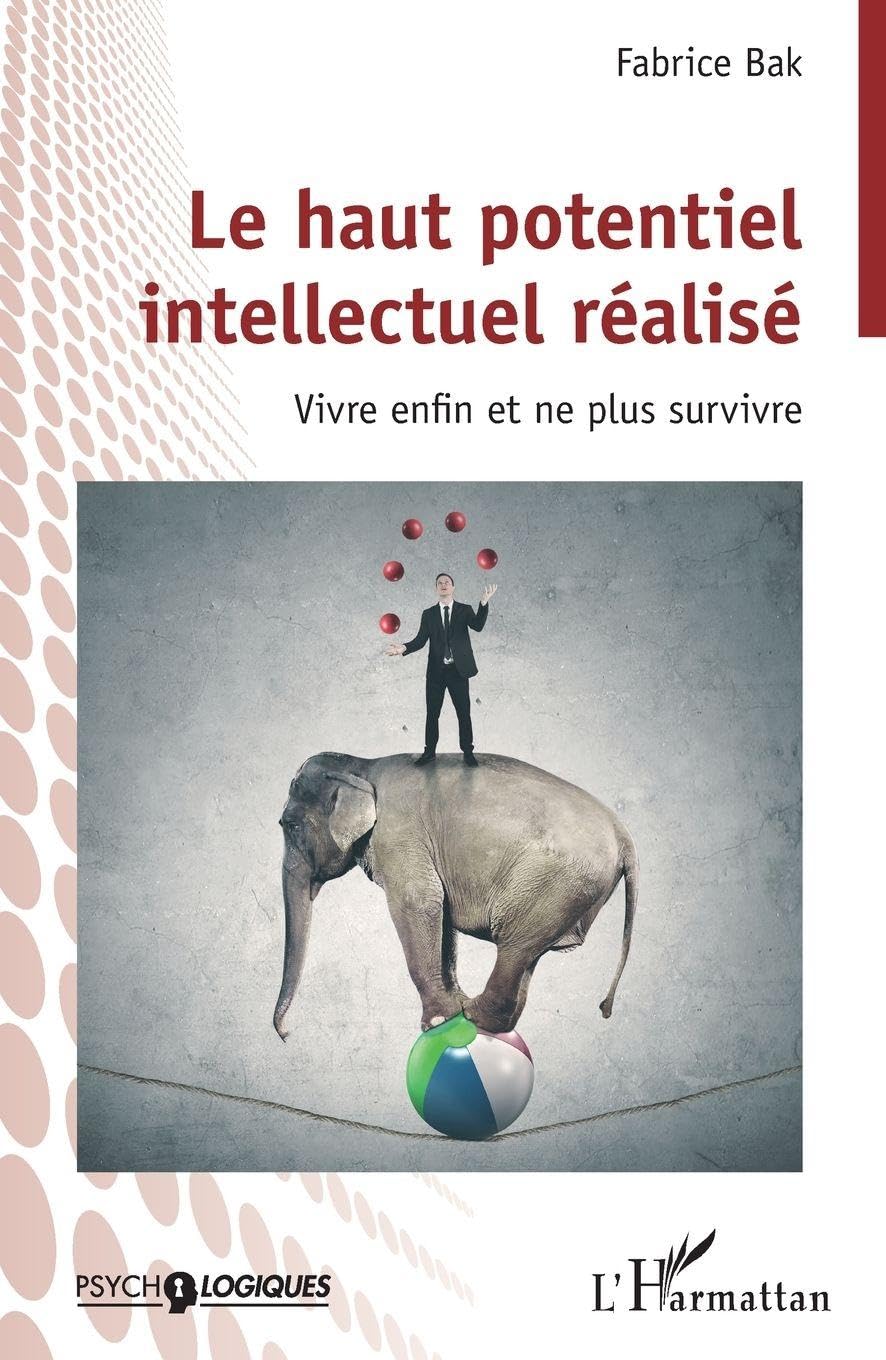 Le haut potentiel intellectuel réalisé: Vivre enfin et ne plus survivre