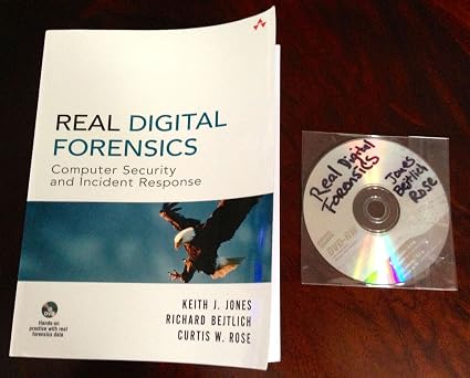 Real Digital Forensics Computer Security and Incident Response