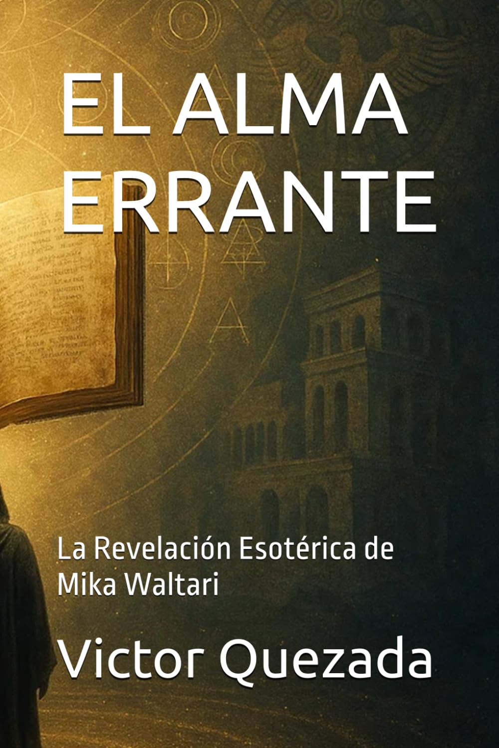 EL ALMA ERRANTE: La Revelación Esotérica de Mika Waltari