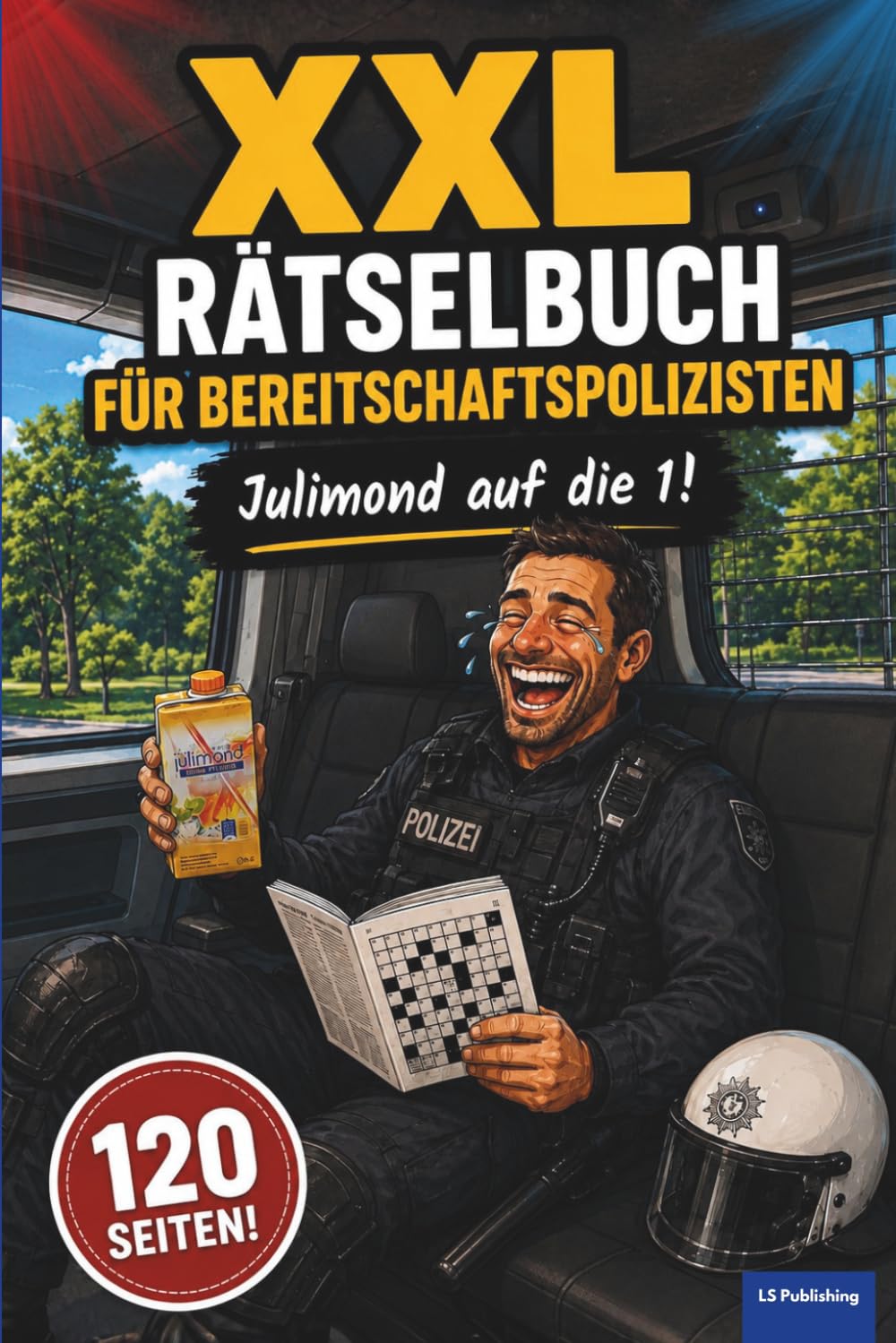 XXL Rätselbuch für Bereitschaftspolizisten: Julimond auf die 1! Lustiges Geschenkbuch für lange Einsätze, über 70 Rätsel auf 120 Seiten, das perfekte ... alt (XXL Rätselspaß für Arbeit & Freizeit)