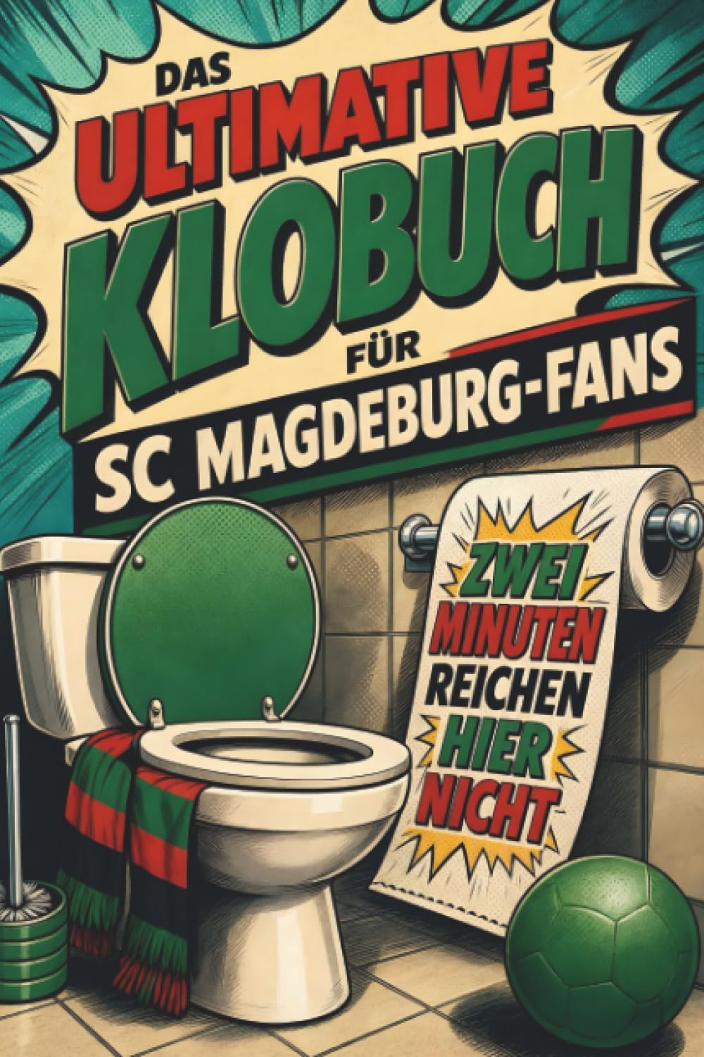 Das ultimative Klobuch für SC Magdeburg-Fans: Zwei Minuten reichen hier nicht. Lustiges Geschenk mit Lifehacks, Fun Facts und Geschichten