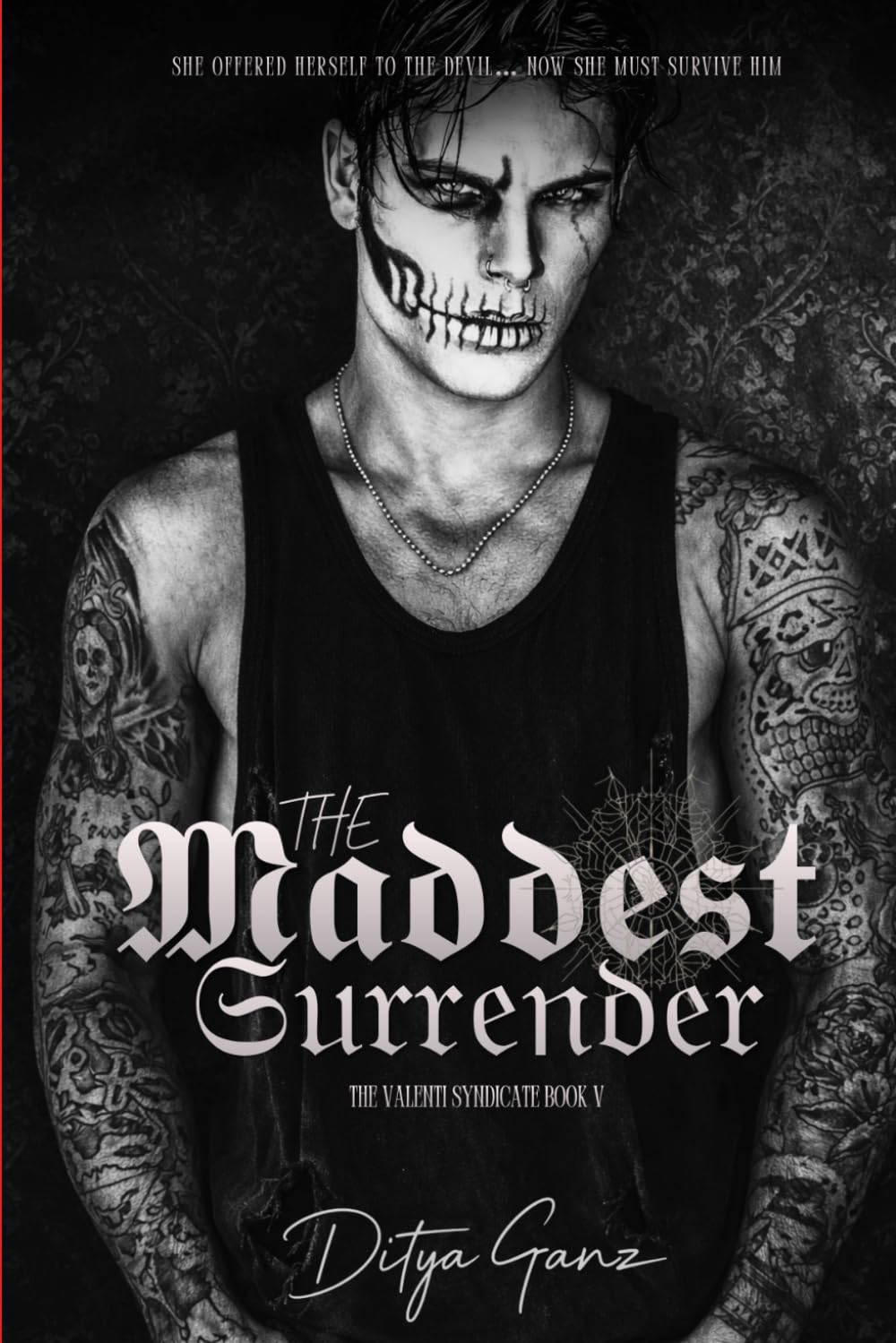 The Maddest Surrender: She Offered Herself to the DeviL. Now She Must Survive Him (THE VALENTI SYNDICATE)