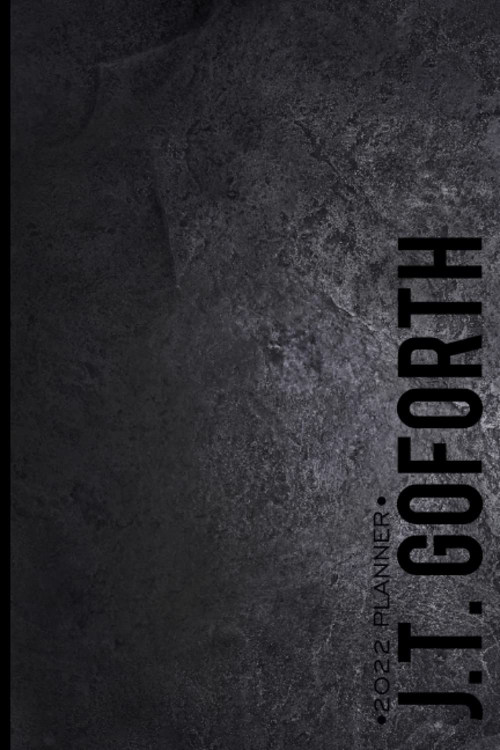 J.T. Goforth 2022 Planner Weekly and Monthly