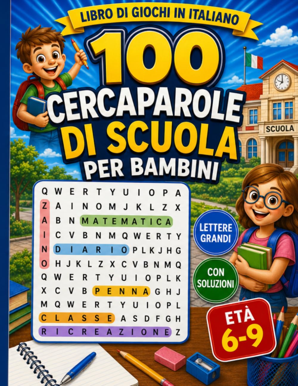 100 Cercaparole di Scuola per Bambini: Libro di giochi in italiano con lettere grandi, parole scolastiche e soluzioni (Cercaparole per Bambini: Giochi in Italiano)