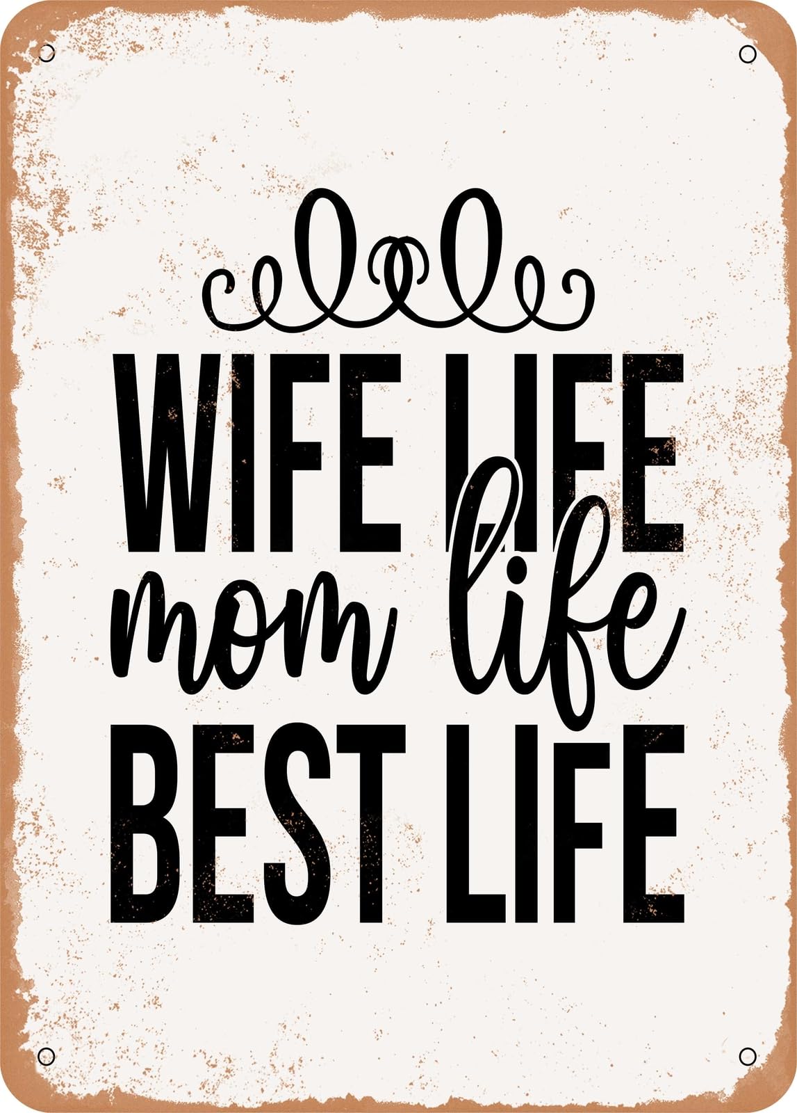Miaomansenstore Metal Sign - Wife Life Mom Life Best Life - Vintage Rusty Look Home Decor