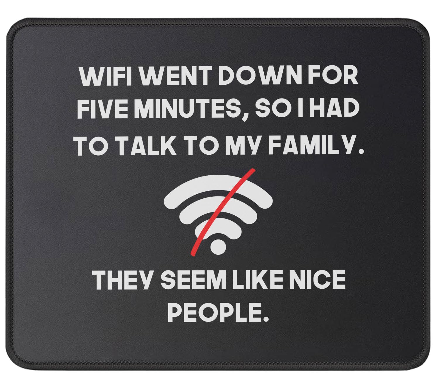 Gamer Heartbeat WiFi Quote Funny Mouse Pad - WiFi Went Down for Five Minutes - Geek and Computer Nerd Gift - Video Humor Joke - Mouse Mat 9.5 Inch