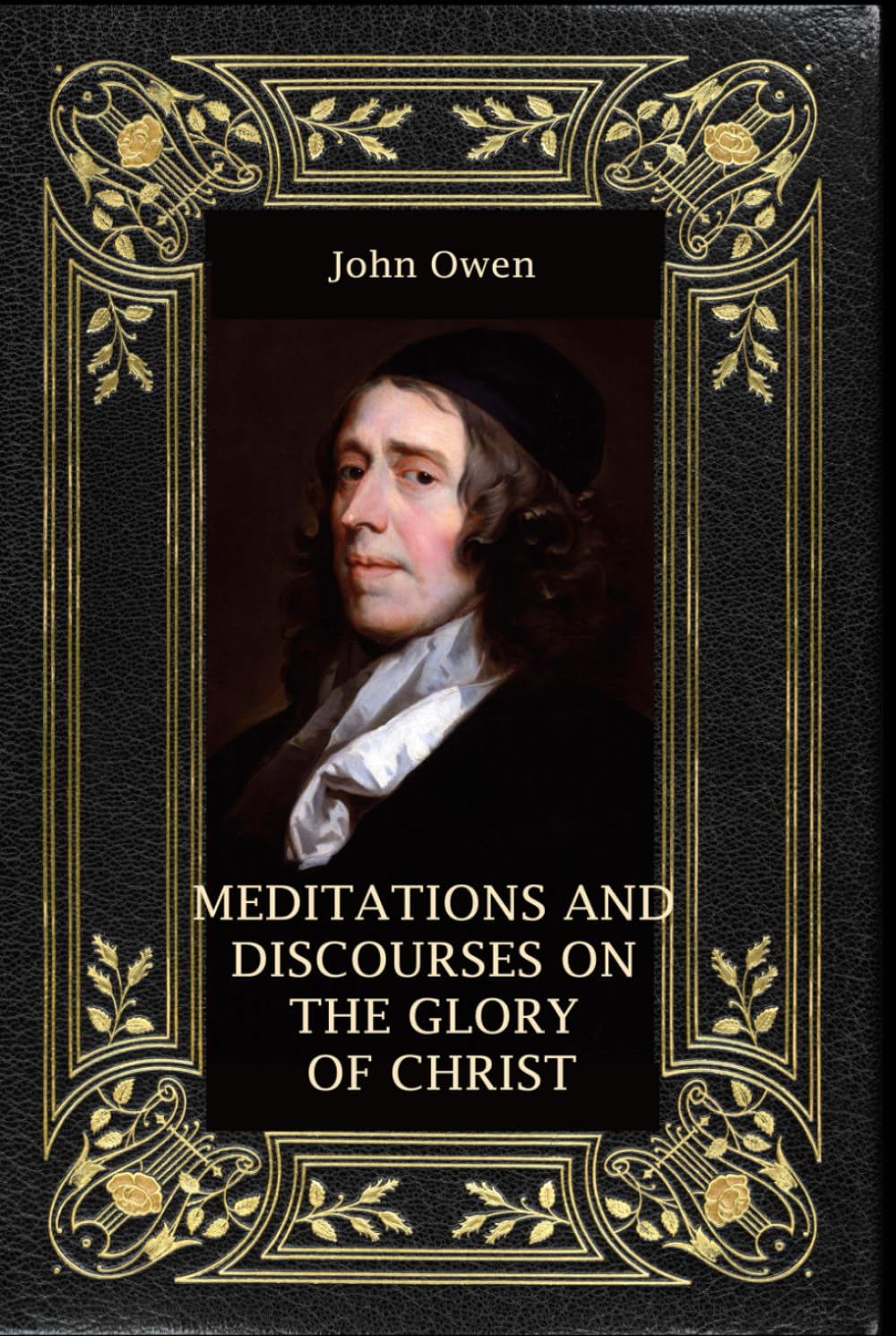 Meditations and Discourses on the Glory of Christ