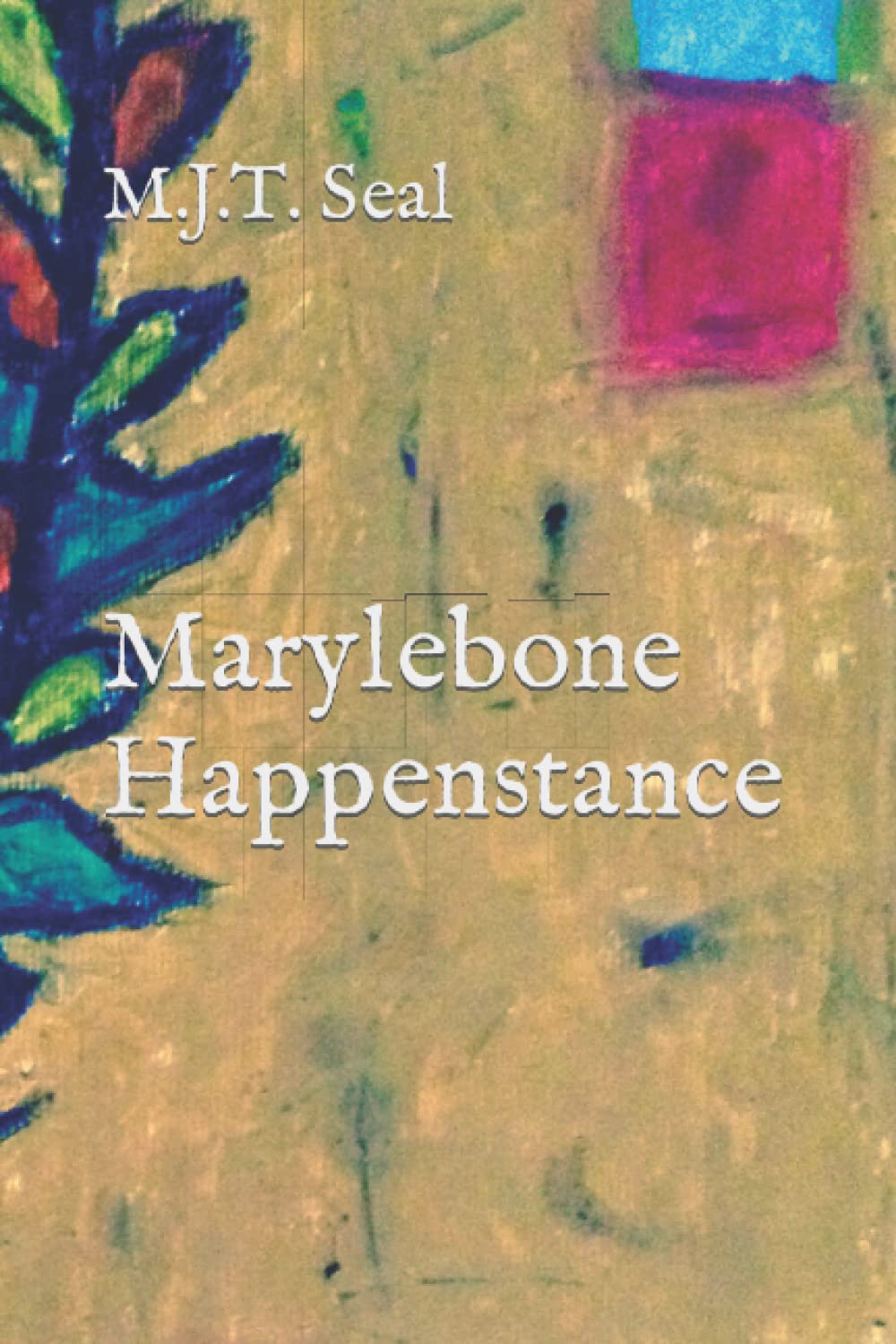 M.J.T. SealMarylebone Happenstance