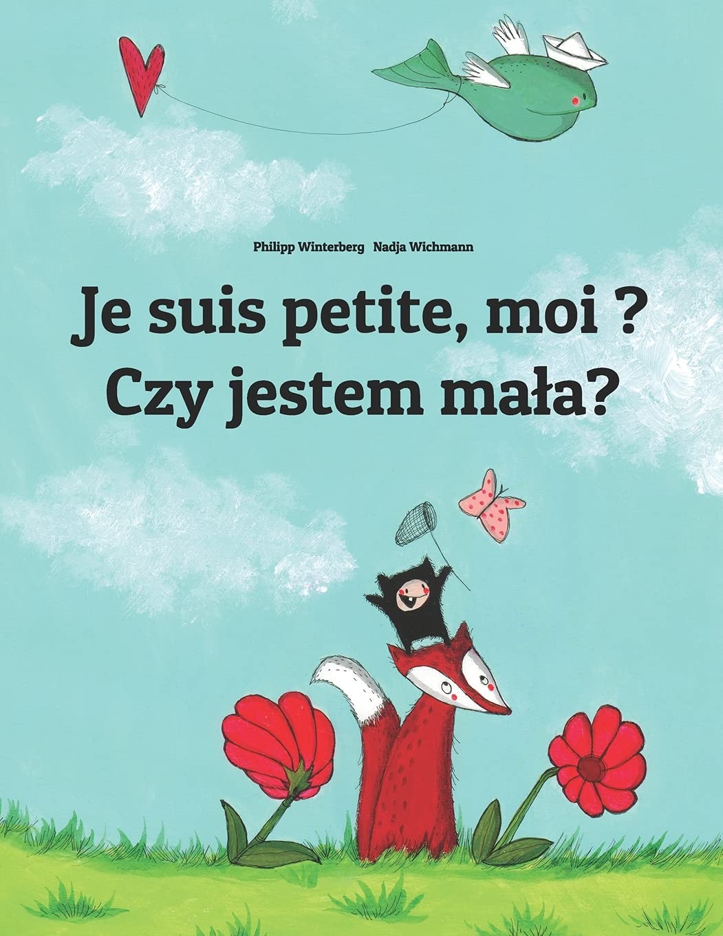 Je suis petite, moi ? Czy jestem mała?: Un livre d'images pour les enfants (Edition bilingue français-polonais) (Livres Bilingues (Français-Polonais) de Philipp Winterberg)
