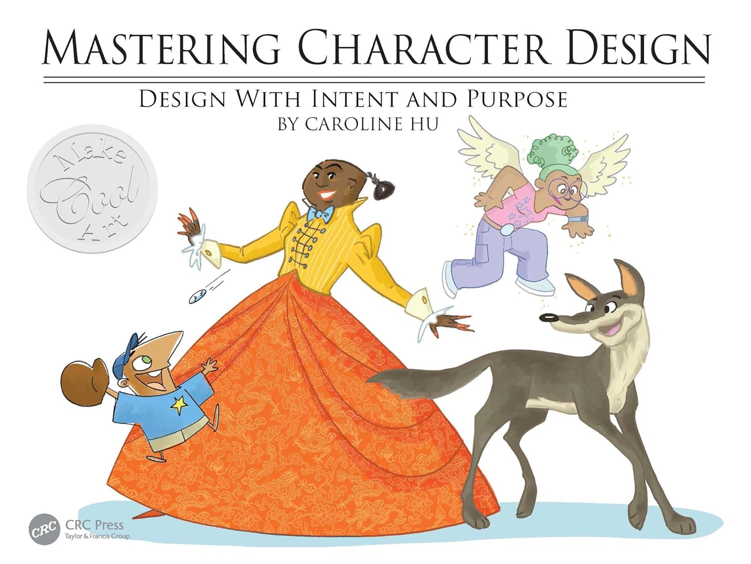 Mastering Character Design: Design with Intent and Purpose      Kindle Edition