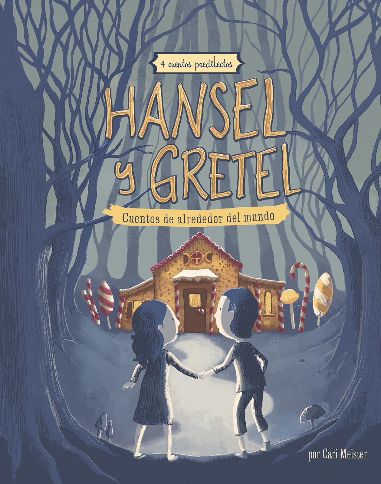 Hansel Y Gretel: 4 Cuentos Predilectos de Alrededor del Mundo (Cuentos Multiculturales/ Multicultural Fairy Tales) (Spanish Edition)