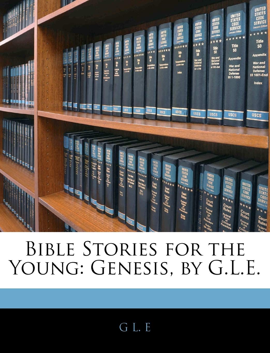 Bible Stories for the Young: Genesis, by G.L.E.