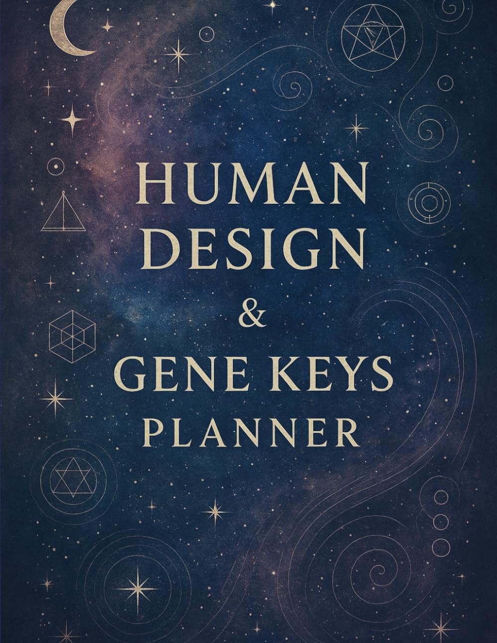 Human Design & Gene Keys Planner (Dateless DeLuXe)
