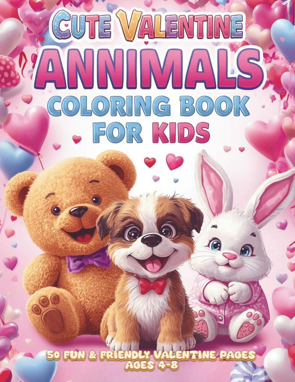 Cute Valentine Animals Coloring Book for Kids: 50 Fun & Friendly Valentine Pages with Hearts, Animals & Kindness Themes: A Sweet Valentine’s Day ... Cute & Simple Valentine's Kids Collection)