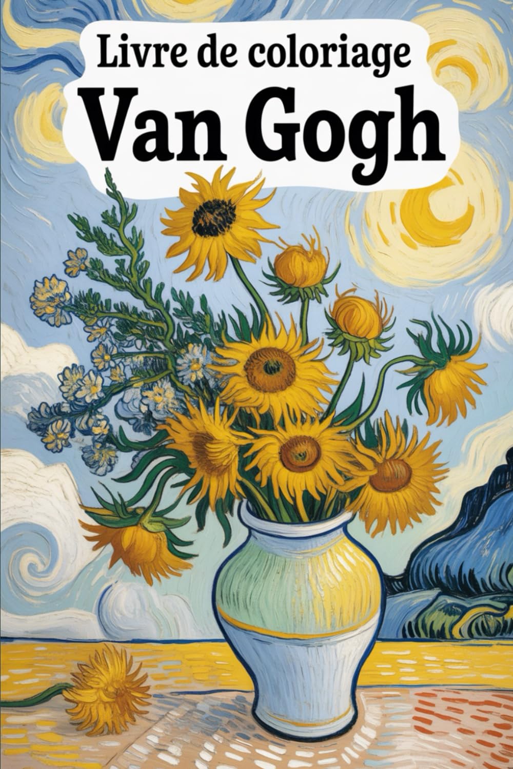 Vincent van Gogh – Chefs-d'œuvre à colorier à colorier: Les plus belles œuvres du maître réinterprétées comme expérience de coloriage