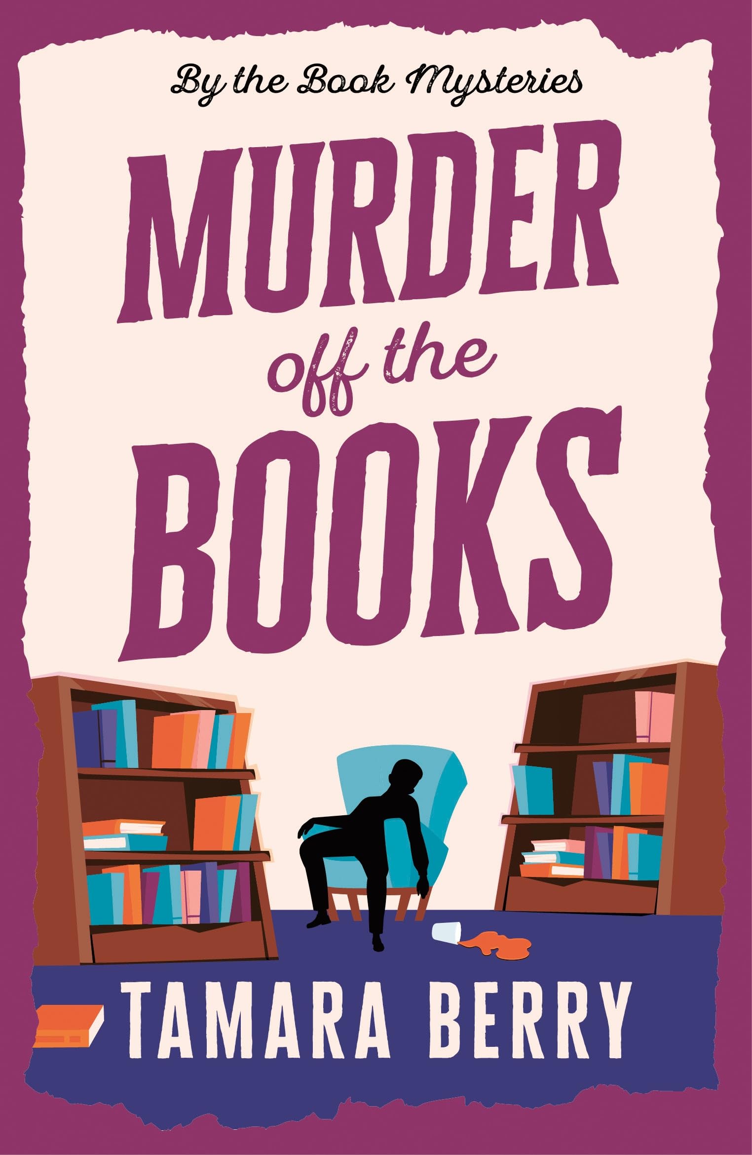 Murder Off the Books: A Small Town Cosy Crime Murder Mystery (By the Book Mysteries)
