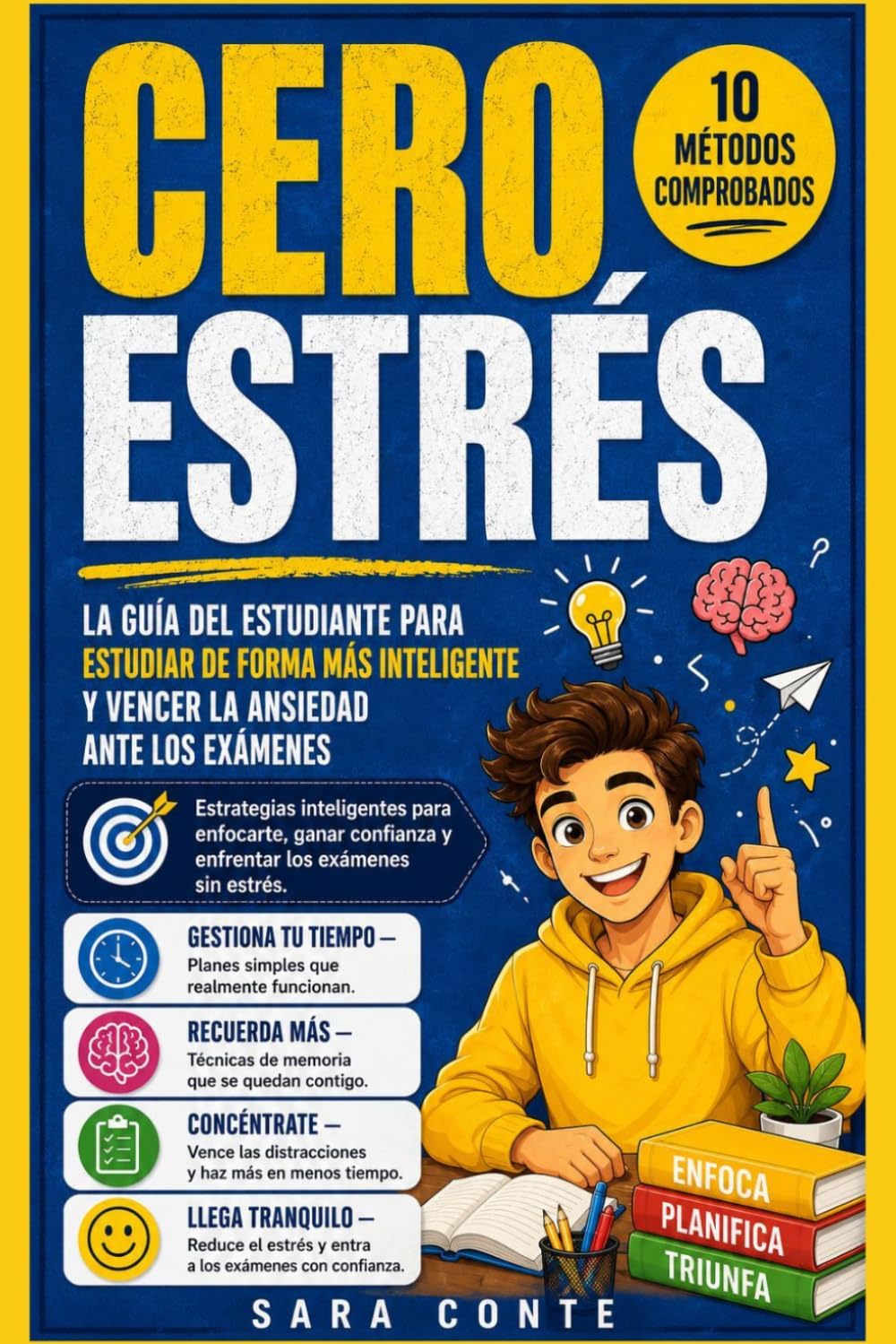 CERO ESTRÉS: La guía del estudiante para estudiar de forma más inteligente y vencer la ansiedad ante los exámenes | Organiza tu tiempo, crea mapas mentales y supera el reto de estudiar