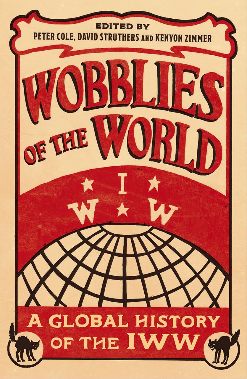 Buy Wobblies of the World: A Global History of the IWW (Wildcat) — BookShops.in