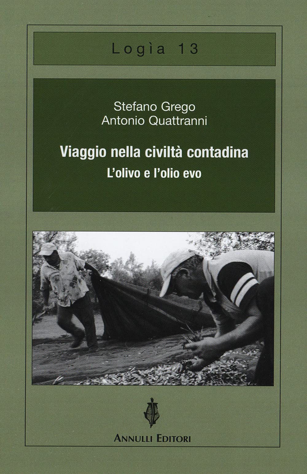 Viaggio Nella Civiltà Contadina. L'olivo E L'olio Evo - 4