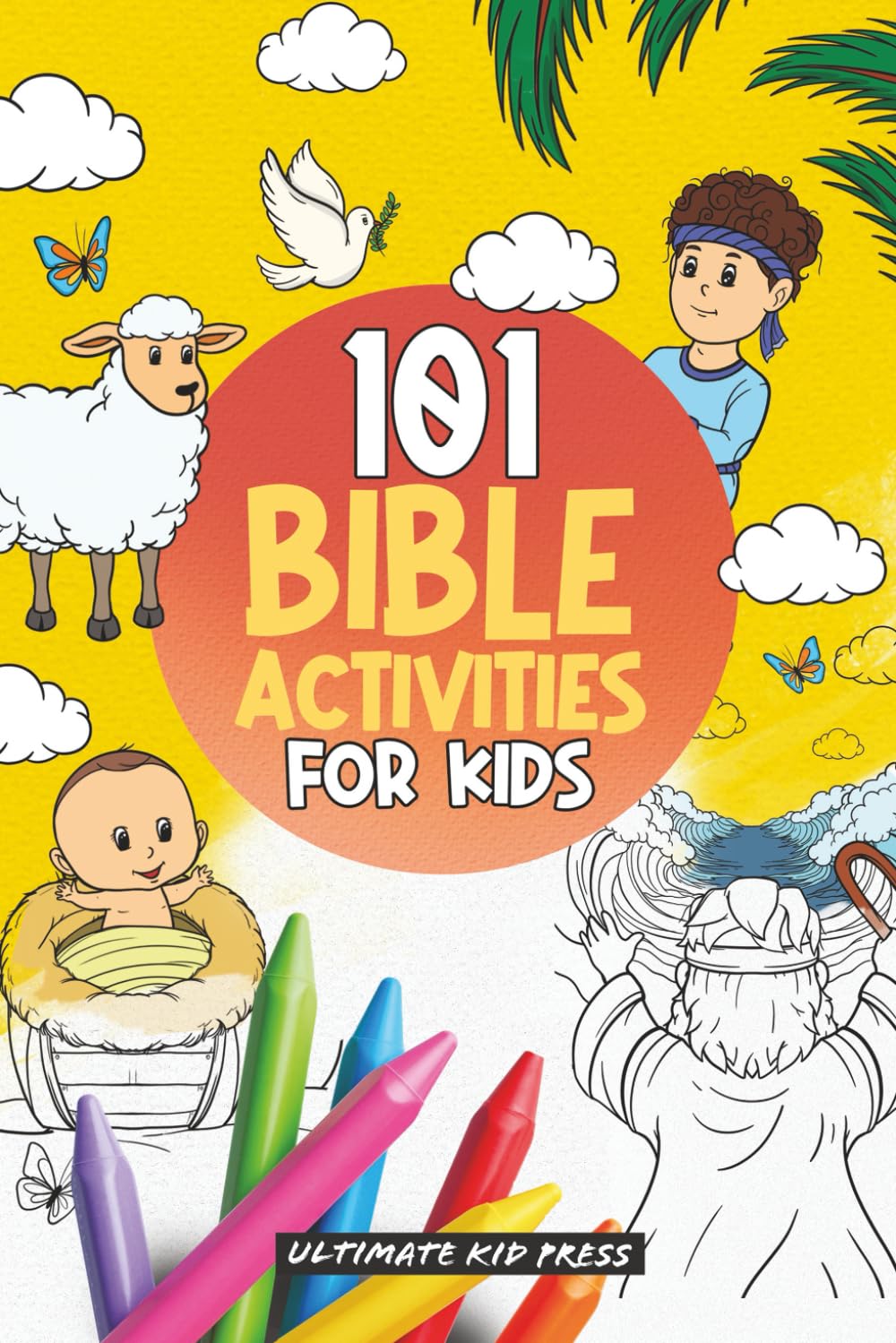 101 Bible Activities for Kids: Learn the Bible One Activity at a Time from Genesis to Revelation