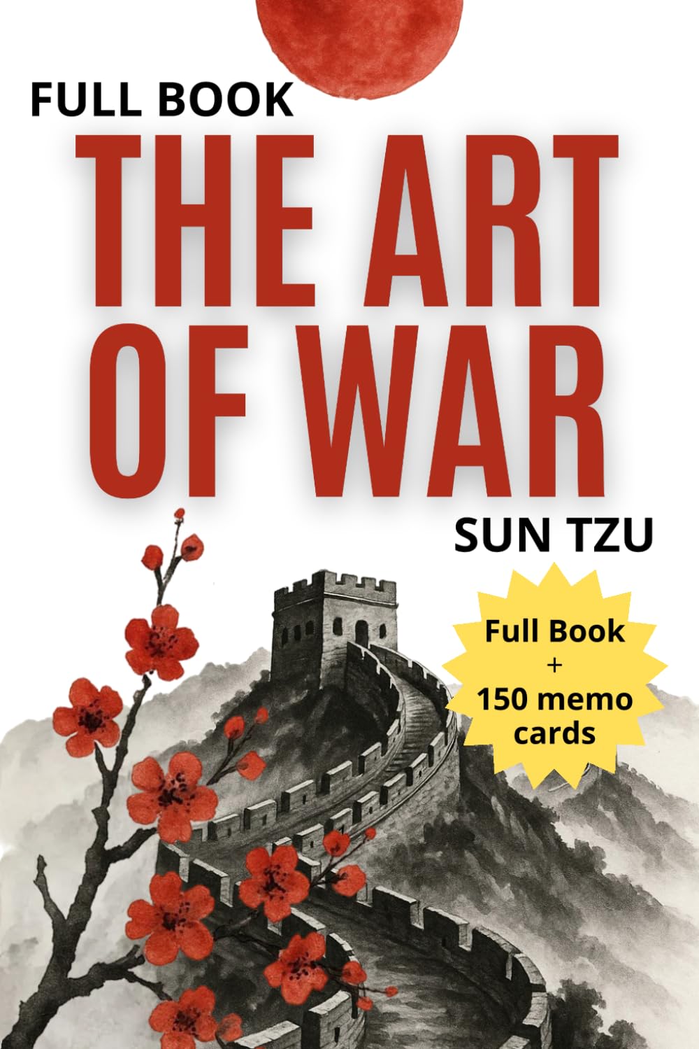 The Art of War: Applying The Art of War Principles to Leadership, Business Strategy, and Everyday Success