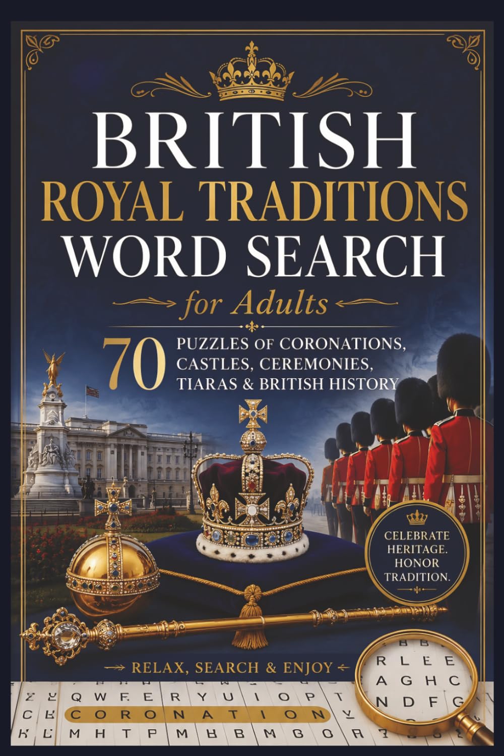 British Royal Traditions Word Search for Adults: 70 Puzzles of Coronations, Castles, Ceremonies, Tiaras & British History (Royal Family Word Search Series)