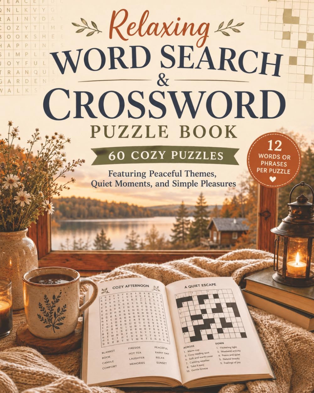 Relaxing Word Search & Crossword Puzzle Book: 60 Cozy Puzzles Featuring Peaceful Themes, Quiet Moments, and Simple Pleasures