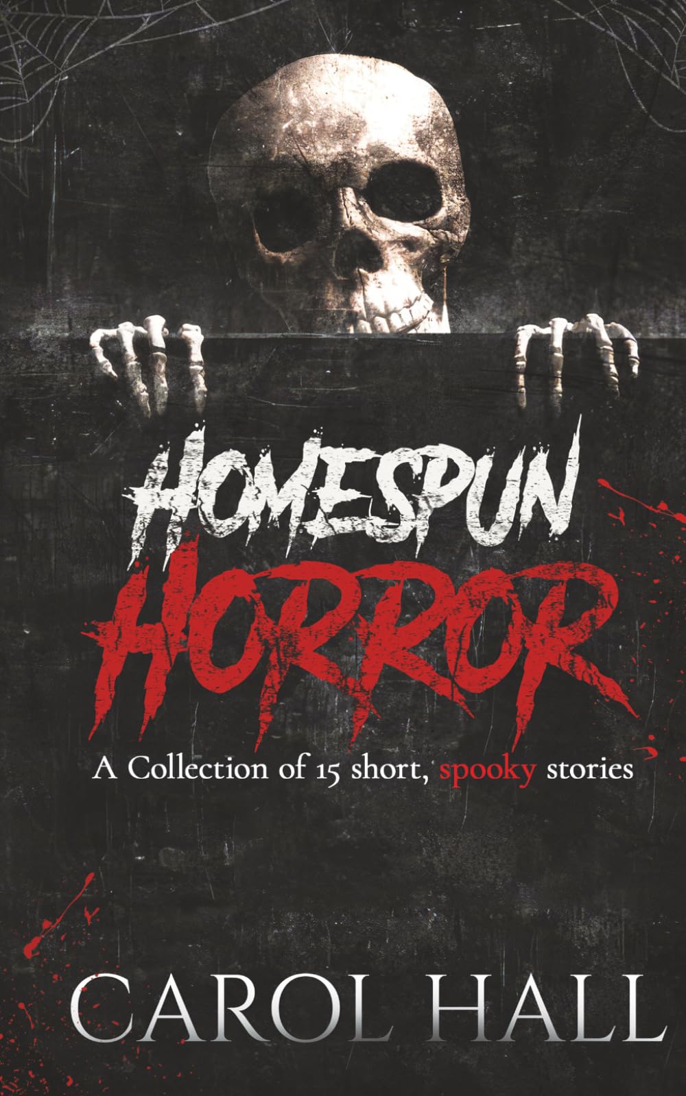 Homespun Horror: A Collection of Short, Spooky Stories