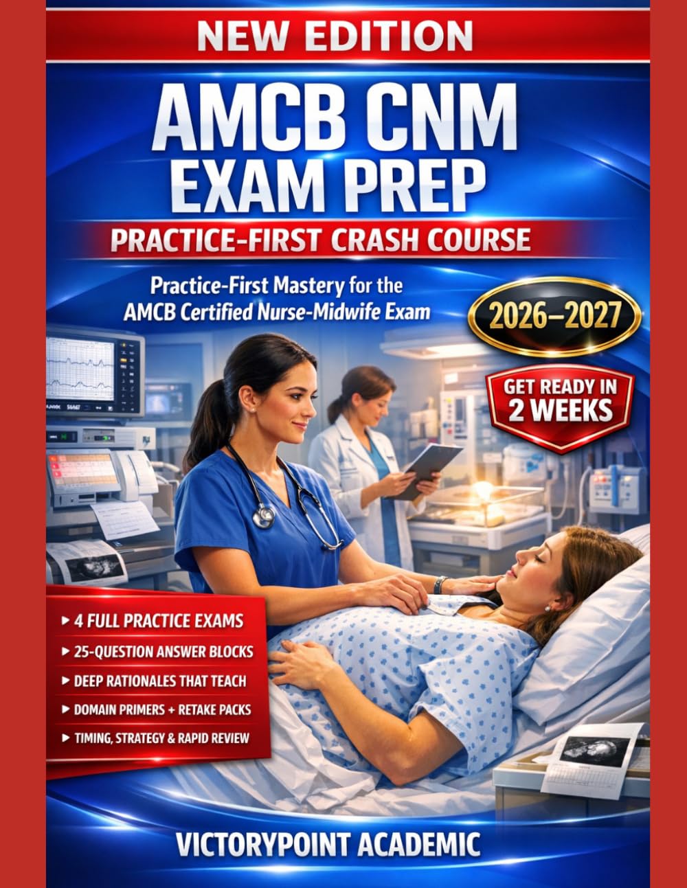 AMCB CNM EXAM PREP: PRACTICE-FIRST CRASH COURSE: PRACTICE-FIRST FOR THE AMCB CERTIFIED NURSE-MIDWIFE EXAM