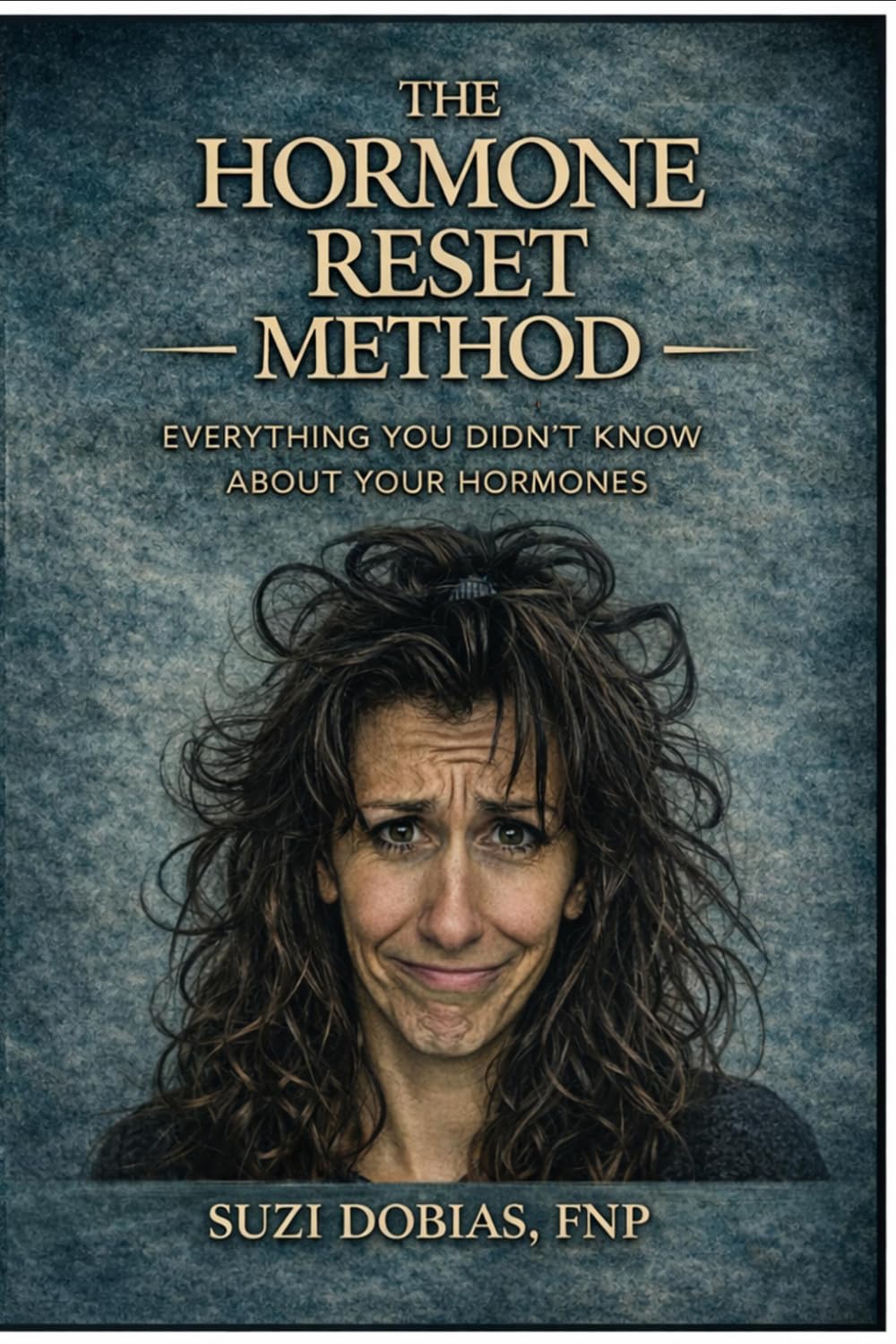 The Hormone Reset Method: A Science-Based Plan to Balance Hormones, Support Metabolism, and Address Weight Gain, Fatigue, and PMS in Women