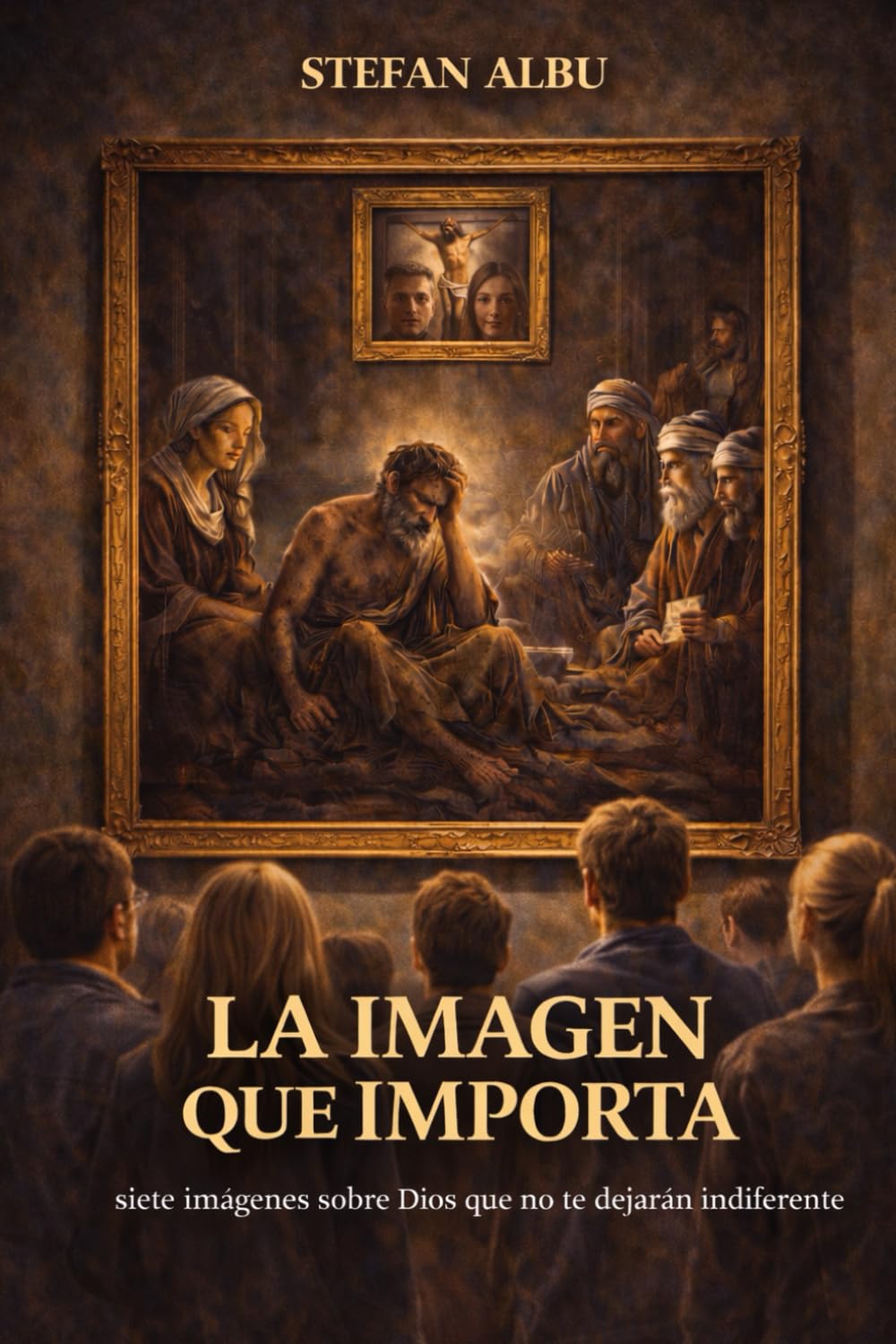 LA IMAGEN QUE IMPORTA: siete imágenes sobre Dios que no te dejarán indiferente