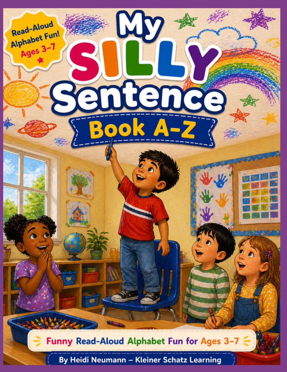My Silly Sentence Book: Back to School: Funny Read-Aloud Alphabet Book for Preschool Kindergarten Ages 3–7 (Silly Sentences Learning Series)