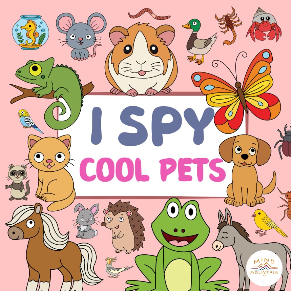I Spy Cool Pets: A Search-and-Find Adventure With Adorable and Playful Animal Friends