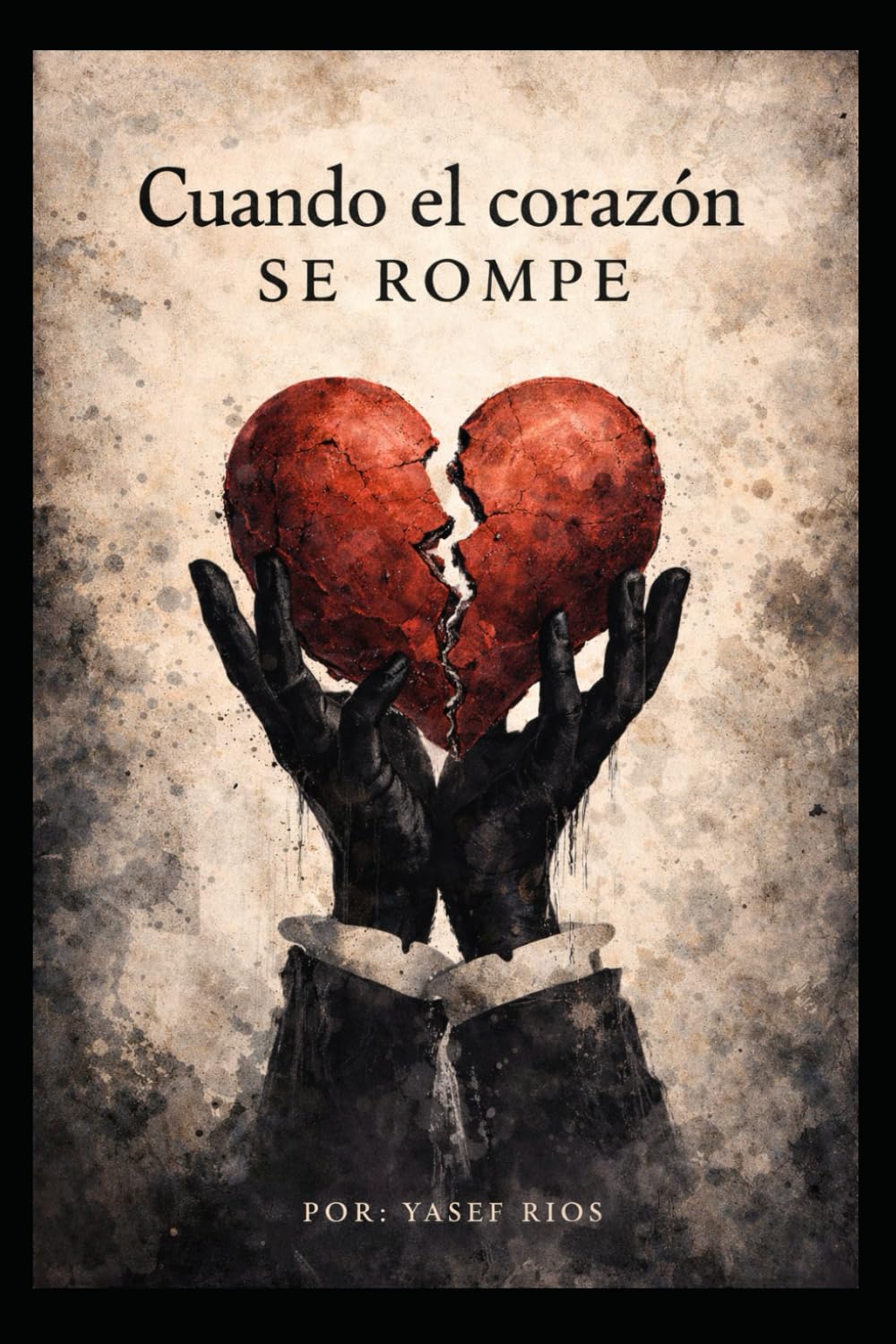 Cuando el corazón se rompe: Guía cristiana para sanar después de una ruptura